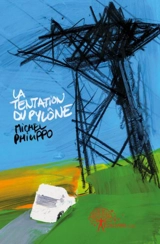 La tentation du pylône - Michel Philippo