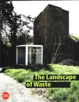 The Landscape of Waste - Alberto Bertagna