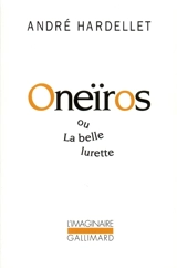 Oneïros : ou la belle lurette - André Hardellet