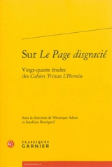 Sur Le page disgracié : vingt-quatre études des Cahiers Tristan L'Hermite