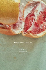 Déterrer les os - Demeule, Fanie