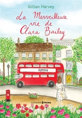La merveilleuse vie de Clara Bailey - Gillian Harvey