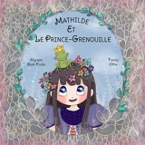 Mathilde et le prince-grenouille - Myriam Djait-Frolla