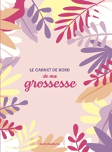 Le carnet de bord de ma grossesse - Lucie Pivotti