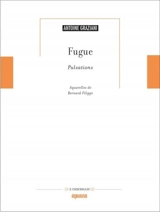 Fugue : pulsations - Antoine Graziani