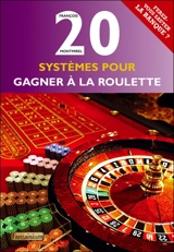 20 systèmes pour gagner à la roulette - François Montmirel