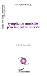 Symphonie musicale : pour une poévie de la vie - Jean-Baptiste Fondjo