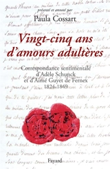 Vingt-cinq ans d'amours adultères : correspondance sentimentale, 1824-1849 - Adèle Schunck