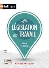 La législation du travail : retenir l'essentiel - Françoise Charoux