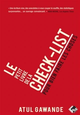 Le petit livre de la check-list : pour bien faire les choses - Atul Gawande