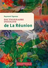 Dictionnaire insolite de La Réunion - Raymond Figueras