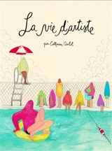 La vie d'artiste - Catherine Ocelot