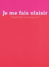 Je me fais plaisir : l'agenda intemporel - Coco Tassel