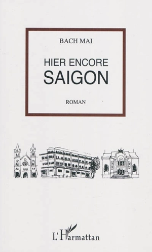 Hier encore Saigon - Bach Mai
