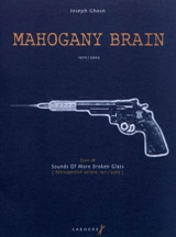 Mahogany Brain : 1970-2005 - Joseph Ghosn