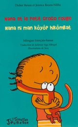 Nana et le petit croco rouge. Nana ni ma kôyôp hikômbat - Didier Reuss