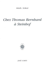 Chez Thomas Bernhard à Steinhof - Israël Eliraz