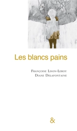 Les blancs pains - Françoise Lison-Leroy