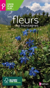 Gros plan sur... les fleurs des montagnes - Wolfgang Lippert