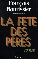 La Fête des pères - François Nourissier