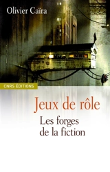Jeux de rôle : les forges de la fiction - Olivier Caïra