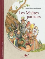 Les maîtres parleurs - Jean-Sébastien Blanck