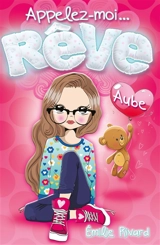 Appelez-moi... rêve. Vol. 1. Aube - Emilie Rivard