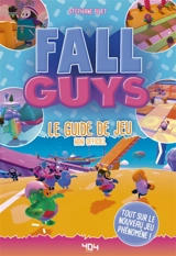 Fall Guys : le guide de jeu non officiel - Stéphane Pilet