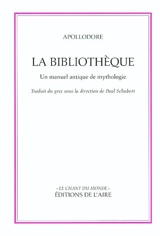 La bibliothèque d'Apollodore : un manuel antique de mythologie