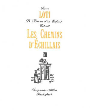 Les chemins d'Echillais : Le roman d'un enfant, extrait - Pierre Loti