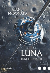 Luna. Vol. 3. Lune montante - Ian McDonald