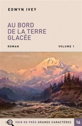 Au bord de la terre glacée - Eowyn Ivey