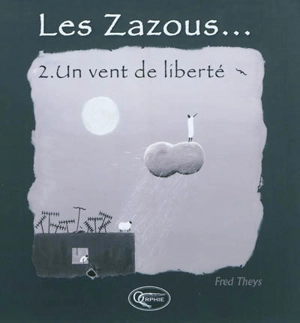 Les Zazous.... Vol. 2. Un vent de liberté - Fred Theys
