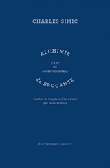 Alchimie de brocante : l'art de Jospeh Cornell - Charles Simic
