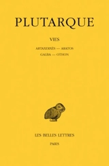 Vies. Vol. 15. Aratos-Artaxerxès. Galba-Othon - Plutarque