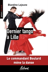 Dernier tango à Lille : le commandant Boulard mène la danse - Blandine Lejeune
