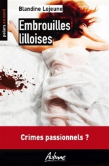 Embrouilles lilloises : crimes passionnels ? - Blandine Lejeune