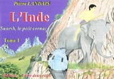 L'Inde. Vol. 1. Sanesh, le petit cornac - Pierre Landais