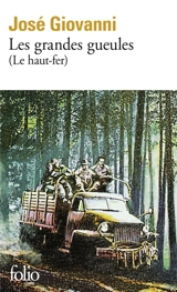 Les grandes gueules : le haut-fer - José Giovanni