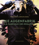 N'Krumah Lawson Daku, Die Augenfabrik : exposition, Roubaix, La Piscine-Musée d'art et d'industrie A.-Diligent, du 15 février au 18 mai 2014. N'Krumah Lawson Daku, la fabrique des regards