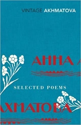 Anna Akhmatova Selected Poems - Anna Andreevna Akhmatova
