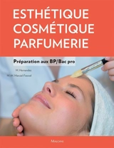 Esthétique, cosmétique, parfumerie : préparation aux BP-bac pro - Micheline Hernandez