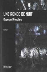 Une ronde de nuit - Raymond Penblanc