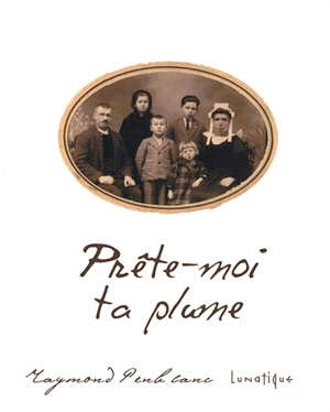 Prête-moi ta plume - Raymond Penblanc