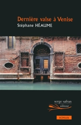 Dernière valse à Venise. Ora fatale - Stéphane Héaume