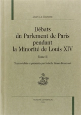 Débats du Parlement de Paris pendant la minorité de Louis XIV. Vol. 2 - Jean Le Boindre