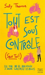 Tout est sous contrôle (sauf toi !) - Sally Thorne