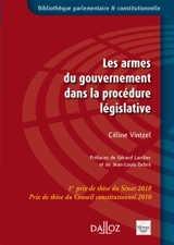 Les armes du gouvernement dans la procédure législative : étude comparée Allemagne, France, Italie, Royaume-Uni : thèse présentée et soutenue publiquement le vendredi 4 décembre 2009 à l'Université Panthéon-Sorbonne (Paris I), Ecole doctorale droit p - Céline Vintzel