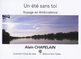 Un été sans toi : voyage en ambivalence - Alain Chapelain