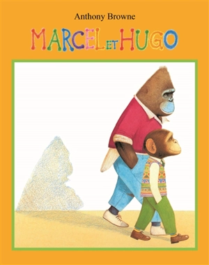 Marcel et Hugo - Anthony Browne